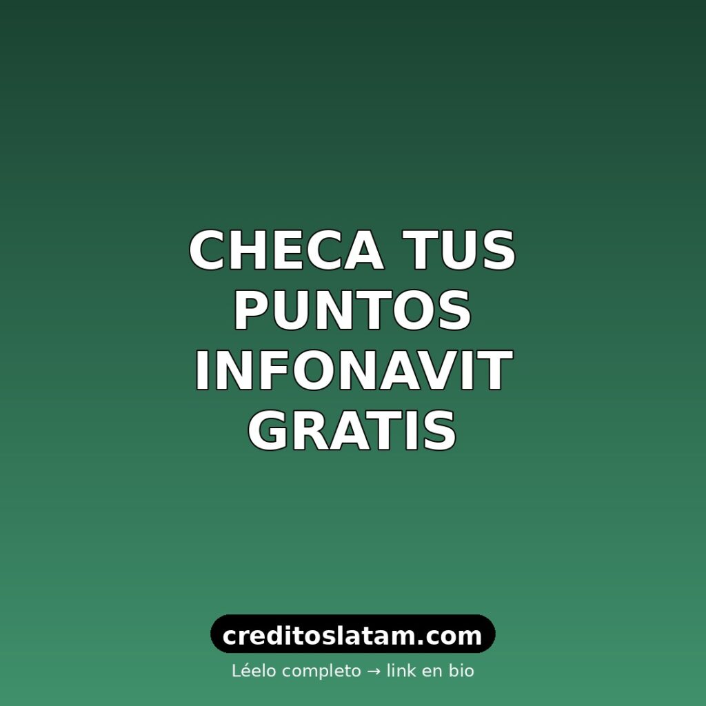 Cómo checar puntos Infonavit en México: 3 formas gratis (2026)