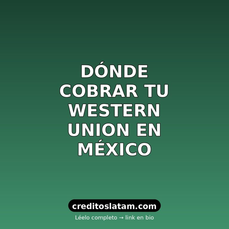 Dónde retirar Western Union en México: tiendas, bancos y requisitos