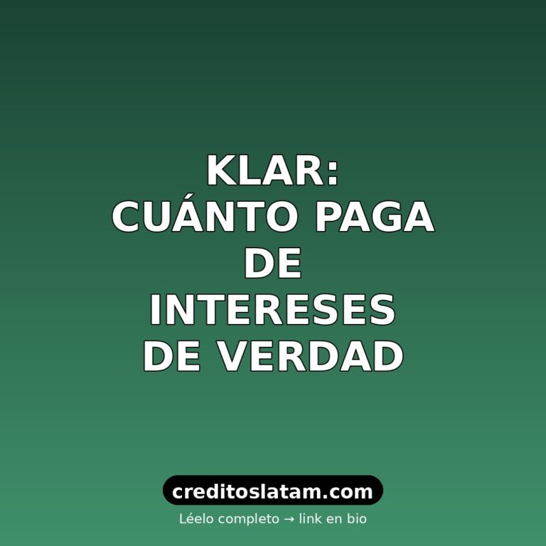 Cuánto paga Klar de intereses en 2026: rendimiento real