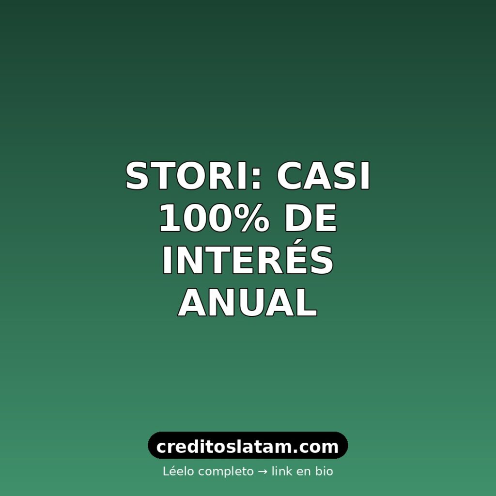 Cuánto cobra Stori de intereses: tasa y CAT real 2026