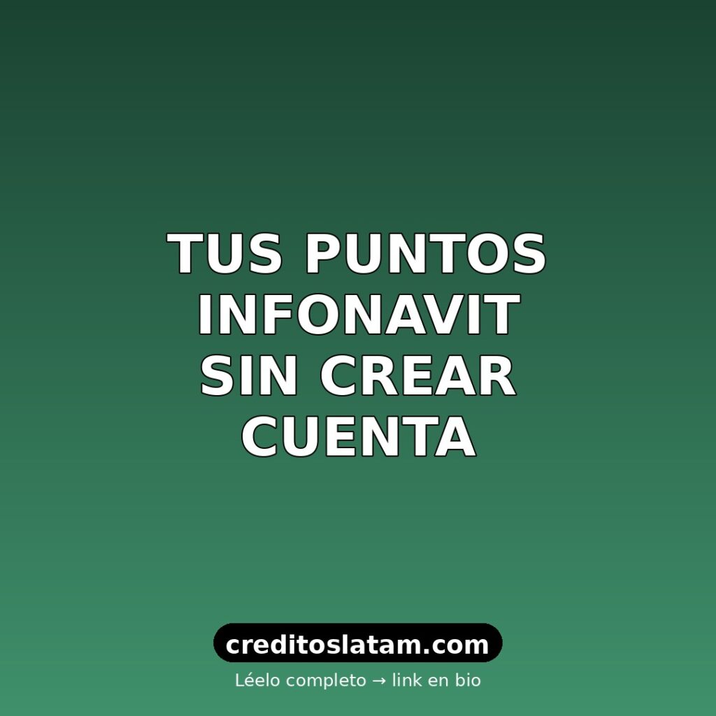 Cómo checar puntos Infonavit sin cuenta: 4 vías gratis