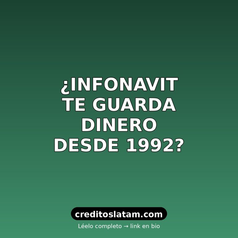 Cómo saber si tengo fondo de ahorro Infonavit en México