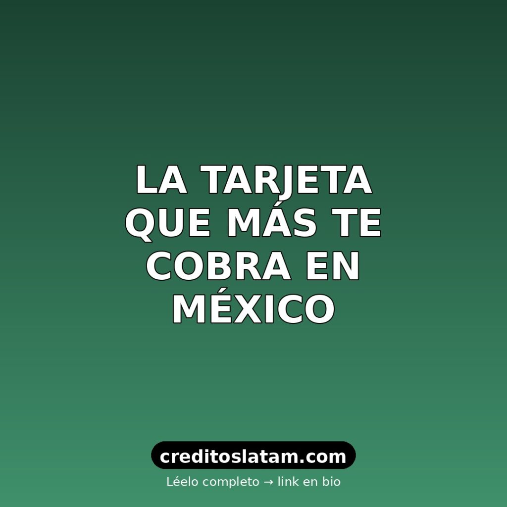 Tarjeta de crédito más cara en México: cuál es y cómo saberlo